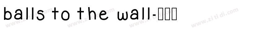 balls to the wall字体转换
